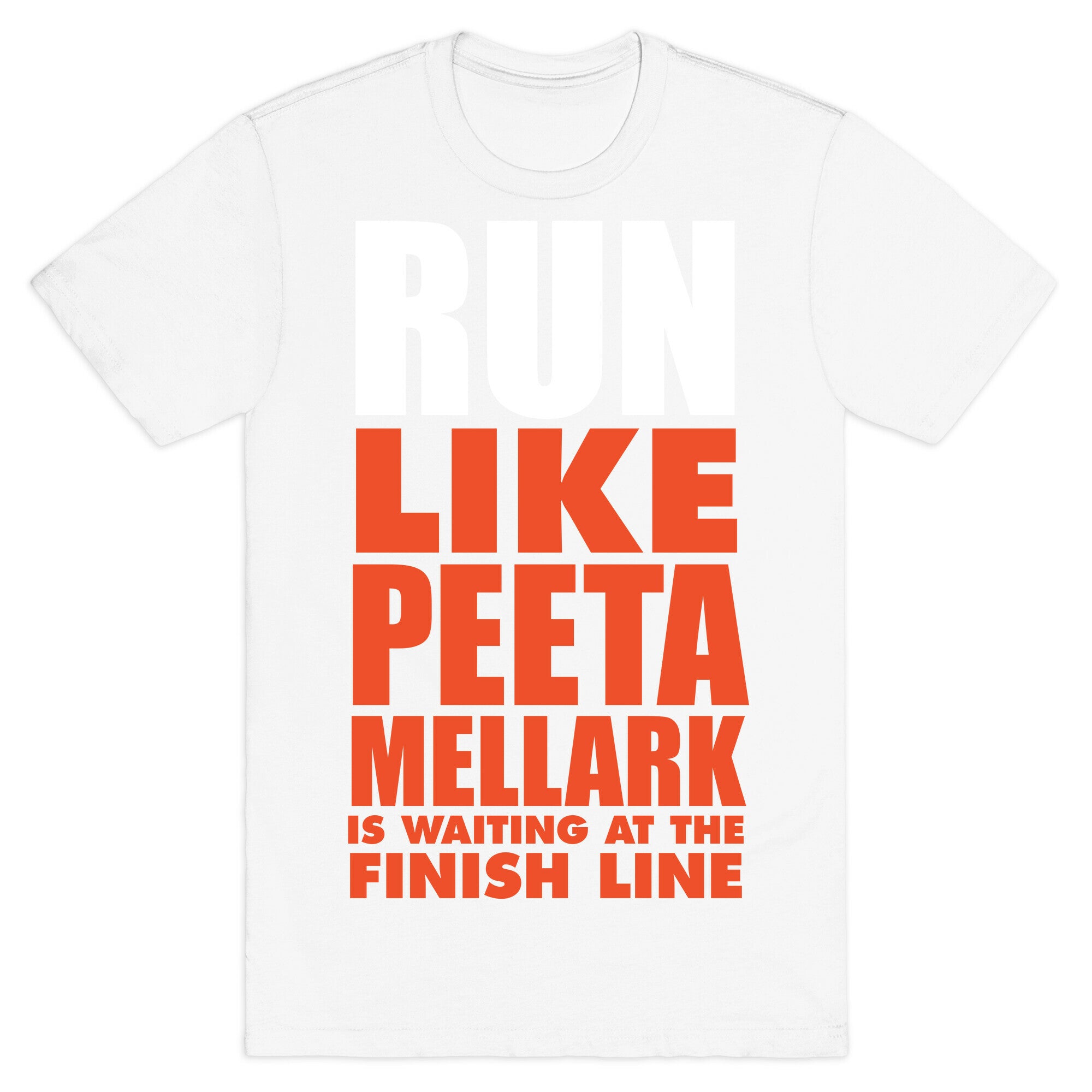 Run Like Peeta Mellark Is Waiting At The Finish Line (White Ink) T-Shirt